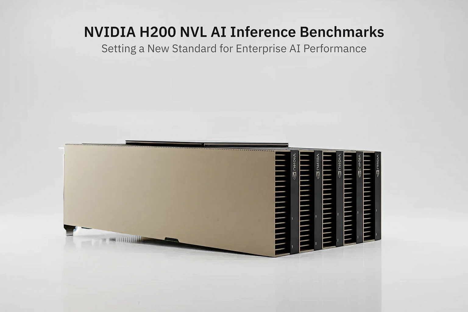 H200 NVL AI Inference Benchmarks: Setting a New Standard for Enterprise AI Performance